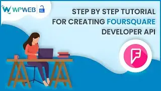 Step by Step Tutorial for Creating Foursquare Developer API - 