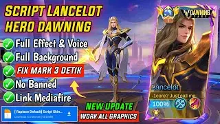 Update! Script Skin Lancelot Hero - Dawning Stars No Password | Patch Terbaru | Full Effect & Voice