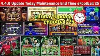 v4.4.0 Update Is Here, Today Maintenance End Time eFootball 2025, Pes Server Maintenance Over Time🤔🔔