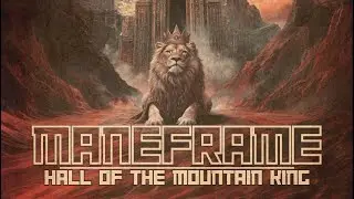 Maneframe - Hall of the Mountain King