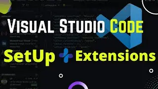 Visual Studio Code Setup 2022 | VSCode setup | Very useful Extensions