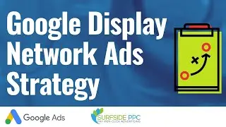 Google Display Ads Strategy 2020 - How To Run & Manage Google Display Network Campaigns