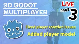 Fixed the player rotation problems! | LIVE | Part 3