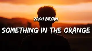 Zach Bryan - Something in the Orange (Lyrics)
