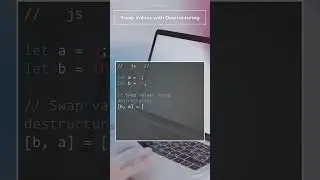 JS - How to swap the values of two variables using destructuring 