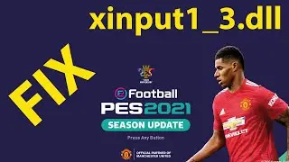 Cara FIX eFootball PES 2021 xinput1_3.dll