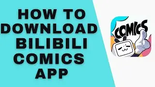 Download Bilibili Comics App 2022 | Bilibili Comics Downlaod