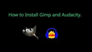 How to Install GIMP and AUDACITY on Debian