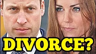 ARE KATE MIDDLETON AND PRINCE WILLIAM GETTING A DIVORCE?