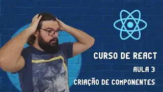 React do 0 ao avançado - Aula 3 Criação de componentes