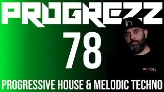 PROGREZZ Episode 78 - Progressive House, Melodic Techno and Progressive Breakbeat Show 2021