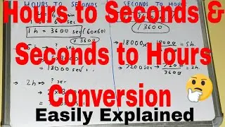 Convert hours to seconds and seconds to hours|Convert hours to seconds|Seconds to hours conversion