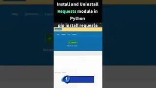 Installing and Uninstalling REQUESTS module in Python using pip 