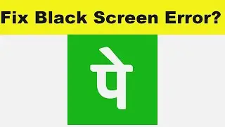 How to Fix PhonePe Business App Black Screen Error Problem in Android Phone