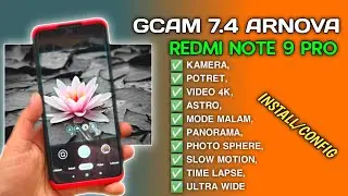 Install Gcam Redmi Note 9 Pro Arnova 7.4 Support Config, Astro, Ultra Wide