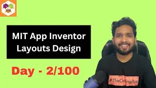 How To Use Layouts in MIT App Inventor | Emulator | MIT App Companion | Day - 2/100