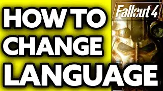 How To Change Language in Fallout 4 (2024) - Step by Step