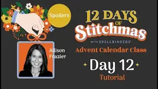 SPOILERS! 12 Days of Stitchmas Advent Calendar 2024 | Day 12 With Allison Frazier