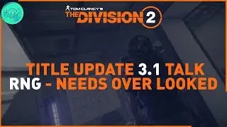 The Division 2 - TU 3.1 Talk - Armor Glitch Fixed - Aggressive NPC's & Ivory Keys Fixed - RNG Probs?