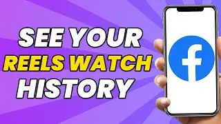 Facebook How To See Your Reels Watch History (2023) | See Reels History On Facebook