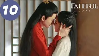 ENG SUB | Fateful Love | EP10 | 流光引 | Zhang Han, Zhu Xudan