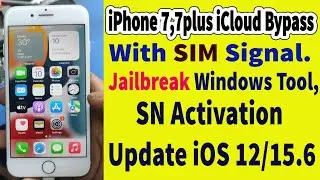 iPhone 7 / 7plus iCloud Bypass With Sim | Jailbreak Windows Tool | SN Activation Update iOS 15.6 ,16