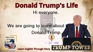 Donald Trump's Life 🏛️ | Learn English Through Story 📖 | Graded Reader 🎧 | Improve Listening Skills!