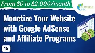How to Monetize Your Website with Google AdSense and Affiliate Programs - #15 - From $0 to $2K