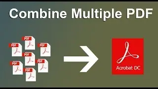 How to Combine multiple pdf files to one pdf file in Adobe Acrobat Pro