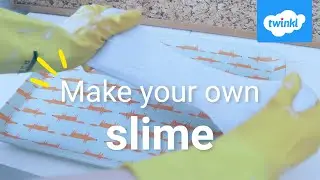 How to Make Slime | DIY Slime for Children | Science Experiments for Children | Twinkl