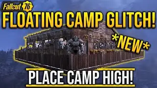Fallout 76 Floating CAMP Glitch - *NEW* Place CAMP High! *AFTERPATCH* 2 Glitches