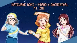 Kateware Doki Piano x Orchestral Ft. Zai