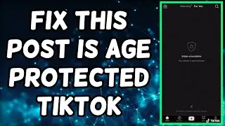 Fix Tiktok Age Protected Post Problem | Fix This Post Is Age Protected Tiktok