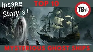 Top 10 Mysterious Ghost Ships
