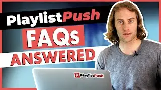 Playlist Push FAQs Answered