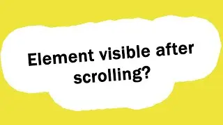 How to check if element is visible after scrolling?