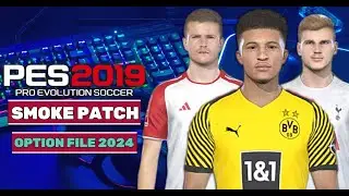 PES 2019 | NEW OPTION FILE 2024 SMOKE PATCH V19.4 | 1/17/24 | PC