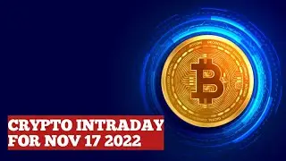 CRYPTO MARKET. INTRADAY FOR NOV 17 2022.