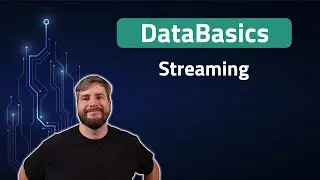 DataBasics: Streaming