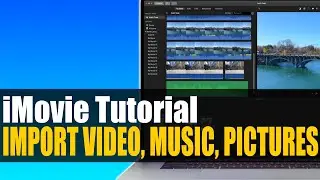 iMovie Tutorial - How to Add or Import Video, Pictures, Music to iMovie Video Project