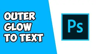 How To Add Outer Glow To Text in Adobe Photoshop