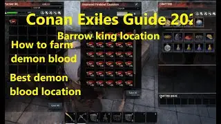 Best demon blood farming location,(barrow king) Conan Exiles guide and tips 2020 demon blood farming