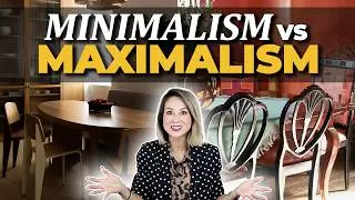 MINIMALIST vs MAXIMALIST Interior Design Styles: How Much is Too Much?