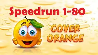 Speedrun. Cover Orange. Спидран. Спасите апельсин.