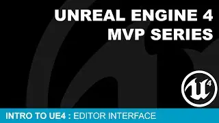 MVP Intro to UE4 #2 - Editor Interface ( UE4 )