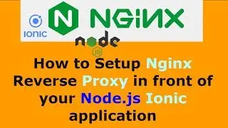 How to Setup Nginx Reverse Proxy in front of your Node.js Ionic application