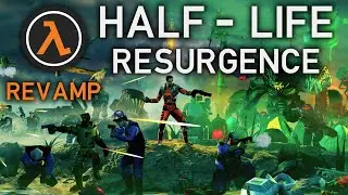 Half-Life Resurgence Revamp!
