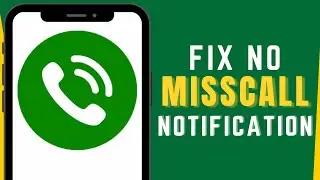 Missed Call Notification Not Showing On Android