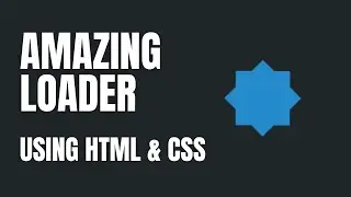 Amazing Loader Using HTML & CSS || CSS Animation