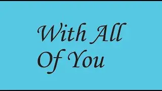 How 'With All Of You' was written
